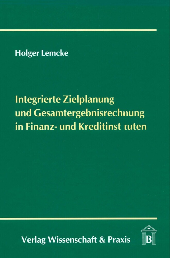Integrierte Zielplanung und Gesamtergebnisrechnung in Finanz- und Kreditinstituten. main product photo