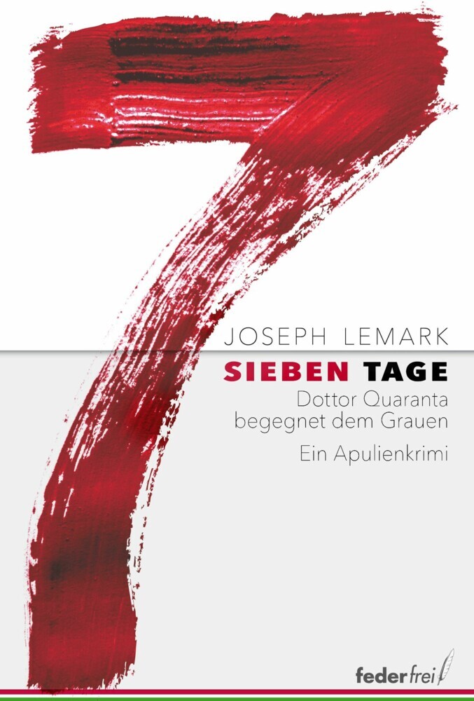 Sieben Tage: Dottor Quaranta begegnet dem Grauen. Ein Apulienkrimi main product photo