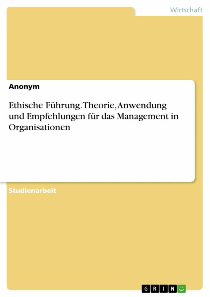 Ethische Führung. Theorie, Anwendung und Empfehlungen für das Management in Organisationen main product photo