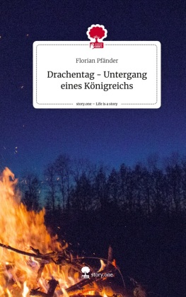 Drachentag - Untergang eines Königreichs. Life is a Story - s...