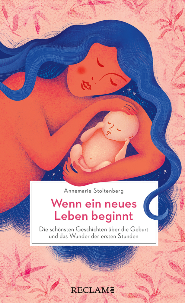 Wenn ein neues Leben beginnt. Die schönsten Geschichten über die Geburt und das Wunder der ersten Stunden main product photo