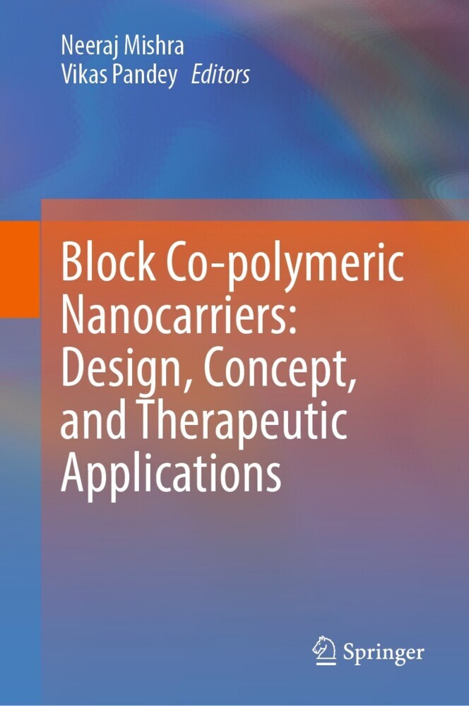 Block Co-polymeric Nanocarriers: Design, Concept, and Therapeutic Applications main product photo