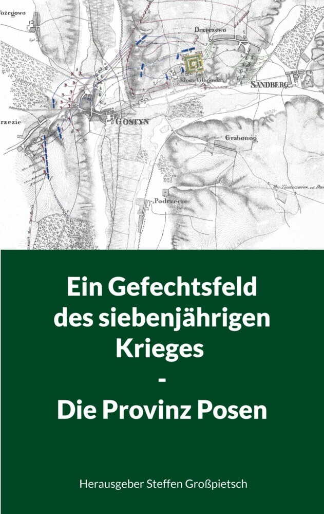 Ein Gefechtsfeld des siebenjährigen Krieges - Die Provinz Posen main product photo
