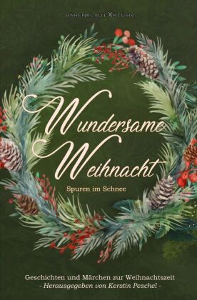 Wundersame Weihnacht - Spuren im Schnee: Geschichten und Märc...