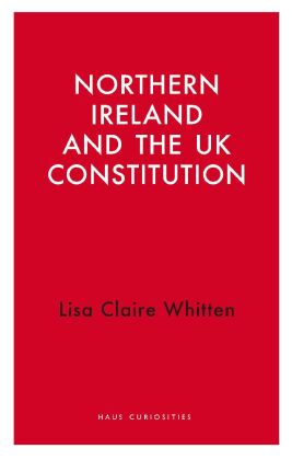 Northern Ireland and the UK Constitution