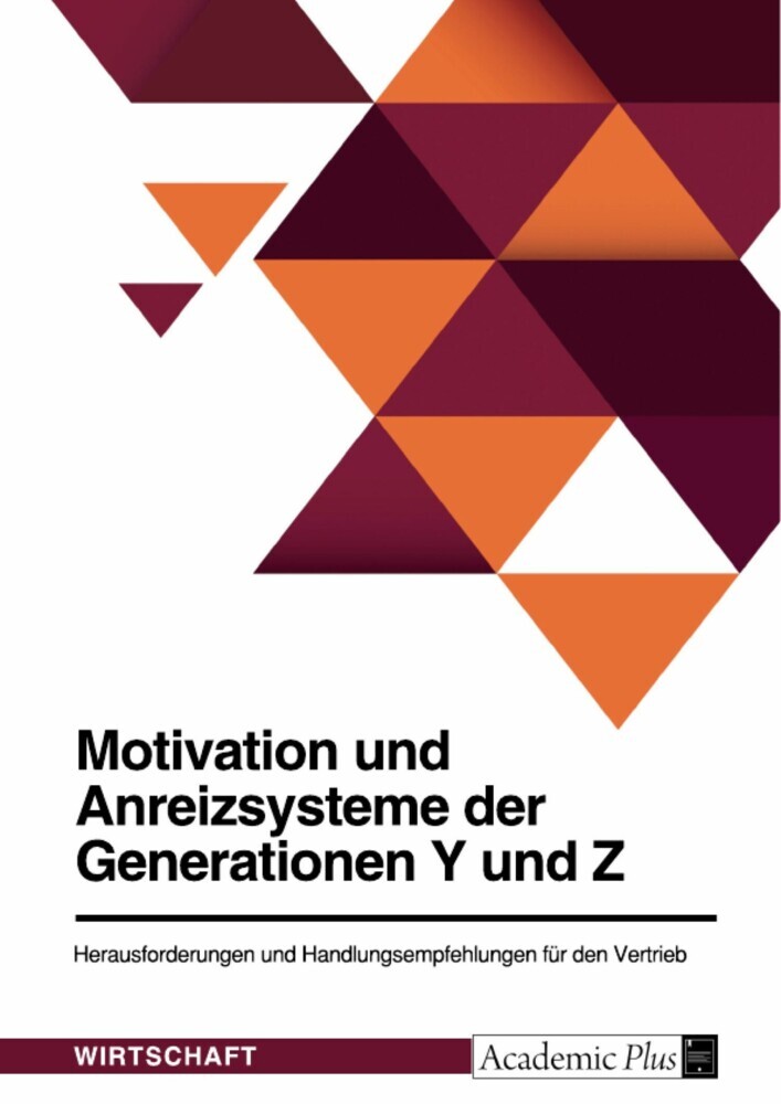 Motivation und Anreizsysteme der Generationen Y und Z. Herausforderungen und Handlungsempfehlungen für den Vertrieb main product photo
