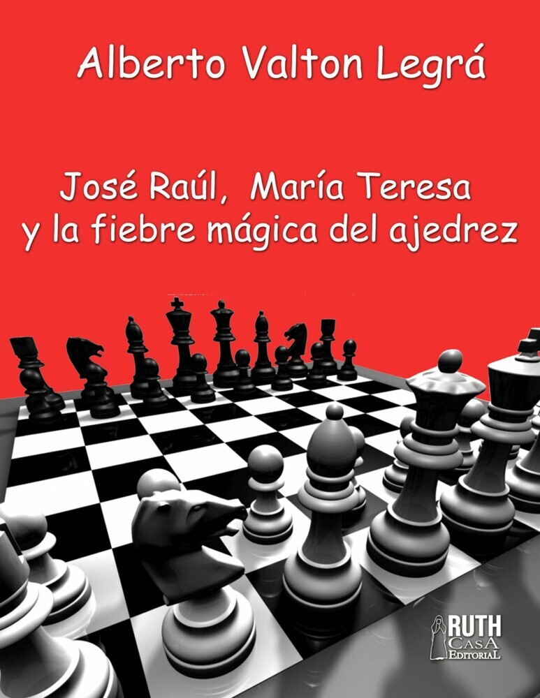 José Raúl, María Teresa y la fiebre mágica del ajedrez main product photo