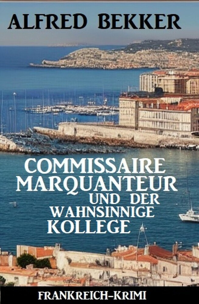 Commissaire Marquanteur und der wahnsinnige Kollege: Frankreich Krimi main product photo