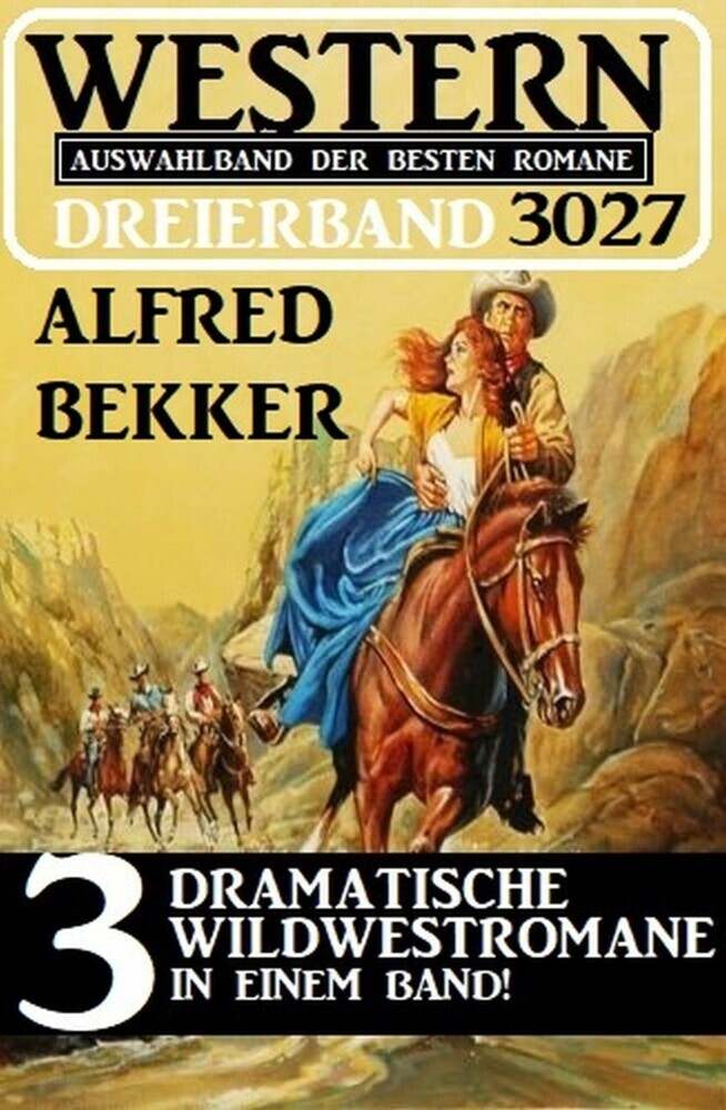 Western Dreierband 3027 - 3 Dramatische Wildwestromane in einem Band! main product photo