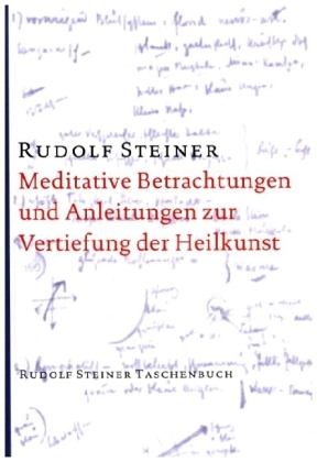 Meditative Betrachtungen und Anleitungen zur Vertiefung der Heilkunst