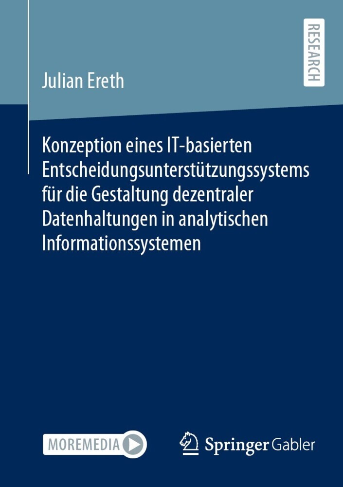 Konzeption eines IT-basierten Entscheidungsunterstützungssystems für die Gestaltung dezentraler Datenhaltungen in analytischen Informationssystemen main product photo