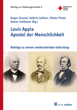 Louis Appia. Apostel der Menschlichkeit / Missionnaire de l'humanitaire