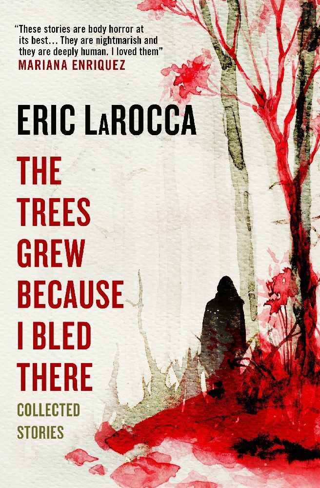 The Trees Grew Because I Bled There: Collected Stories main product photo
