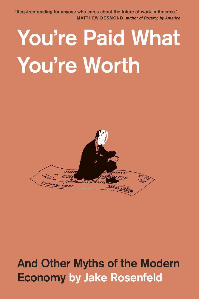You're Paid What You're Worth - And Other Myths of the Modern Economy main product photo