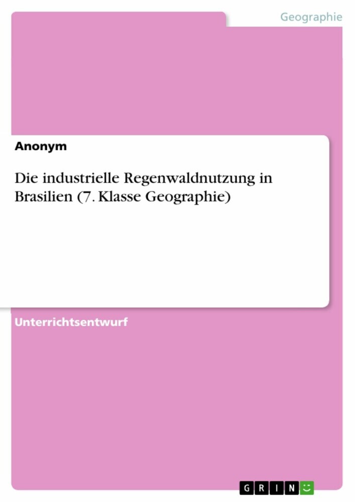 Die industrielle Regenwaldnutzung in Brasilien (7. Klasse Geographie) main product photo