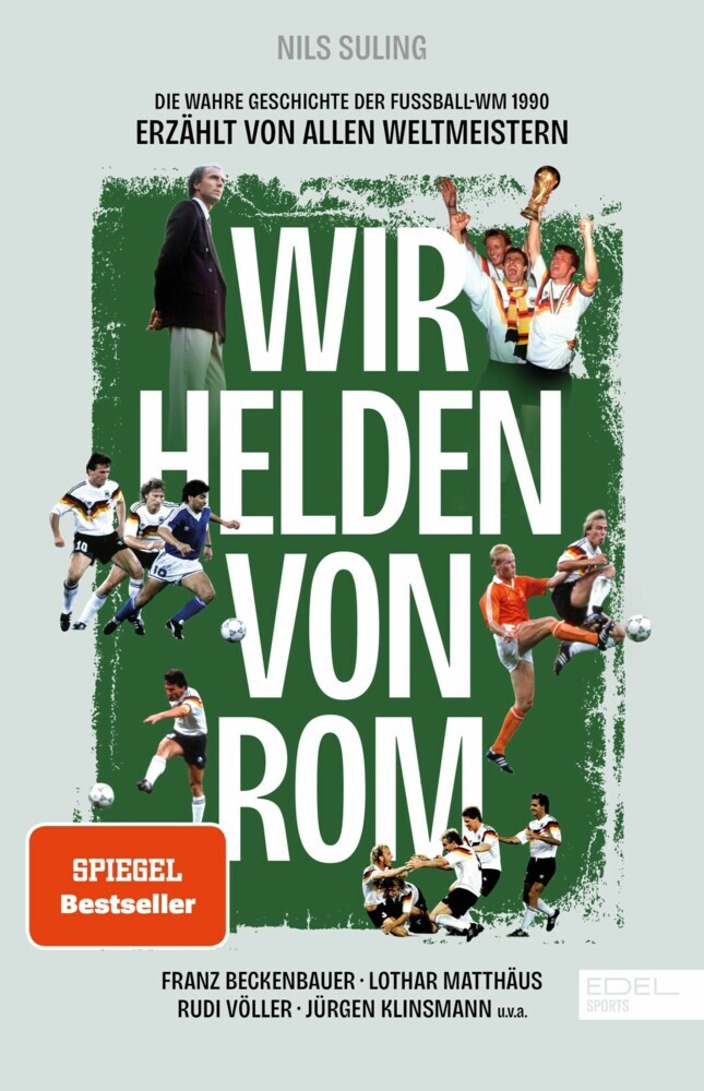 Wir Helden von Rom. Die wahre Geschichte der Fußball-WM 1990, erzählt von allen Weltmeistern main product photo