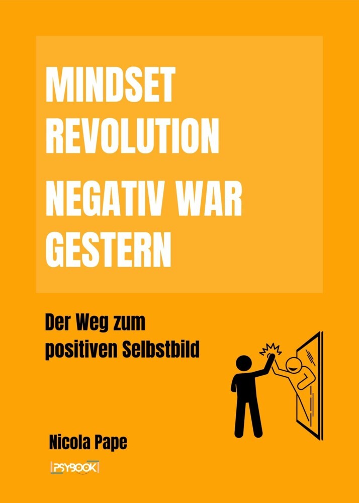 Mindset Revolution - Negativ war gestern / wissenschaftlich fundierter Ratgeber main product photo