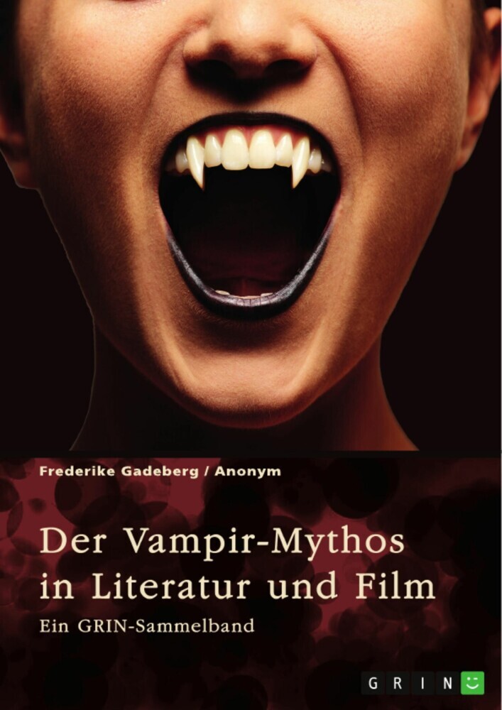 Der Vampir-Mythos in Literatur und Film. Inspirationen aus dem Volksaberglauben und der Wandel des Vampirismus im Laufe der Zeit main product photo