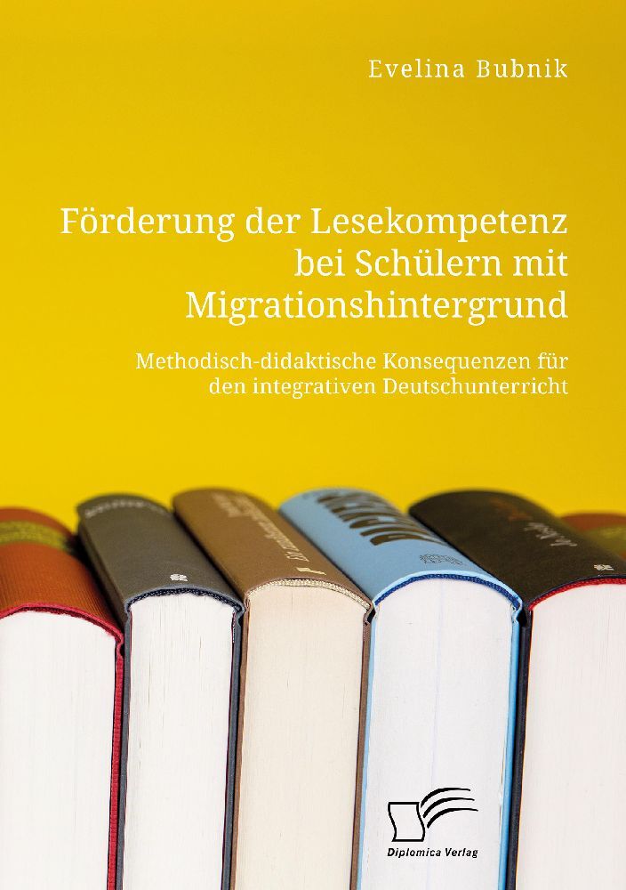 Förderung der Lesekompetenz bei Schülern mit Migrationshintergrund. Methodisch-didaktische Konsequenzen für den integrativen Deutschunterricht main product photo