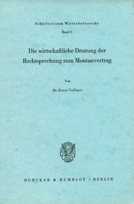 Die wirtschaftliche Deutung der Rechtsprechung zum Montanvertrag.