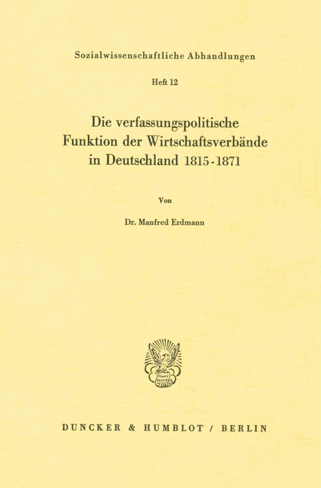 Die verfassungspolitische Funktion der Wirtschaftsverbände in Deutschland 1815-1871. main product photo