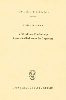 Die öffentlichen Einrichtungen im sozialen Rechtsstaat der Gegenwart.