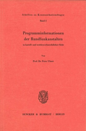 Programminformationen der Rundfunkanstalten in kartell- und wettbewerbsrechtlicher Sicht.