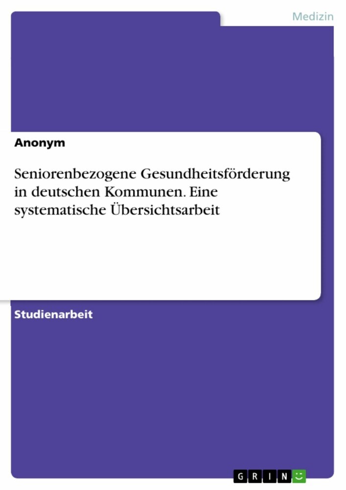 Seniorenbezogene Gesundheitsförderung in deutschen Kommunen. Eine systematische Übersichtsarbeit main product photo
