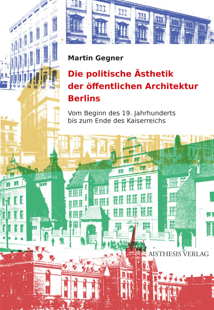 Die politische Ästhetik der öffentlichen Architektur Berlins main product photo