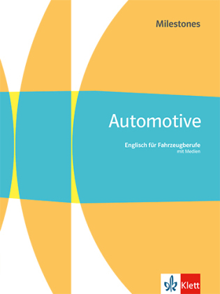 Automotive Milestones. Englisch für Fahrzeugberufe, m. 1 Beilage