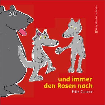 und immer den Rosen nach