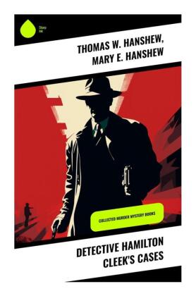 Detective Hamilton Cleek's Cases