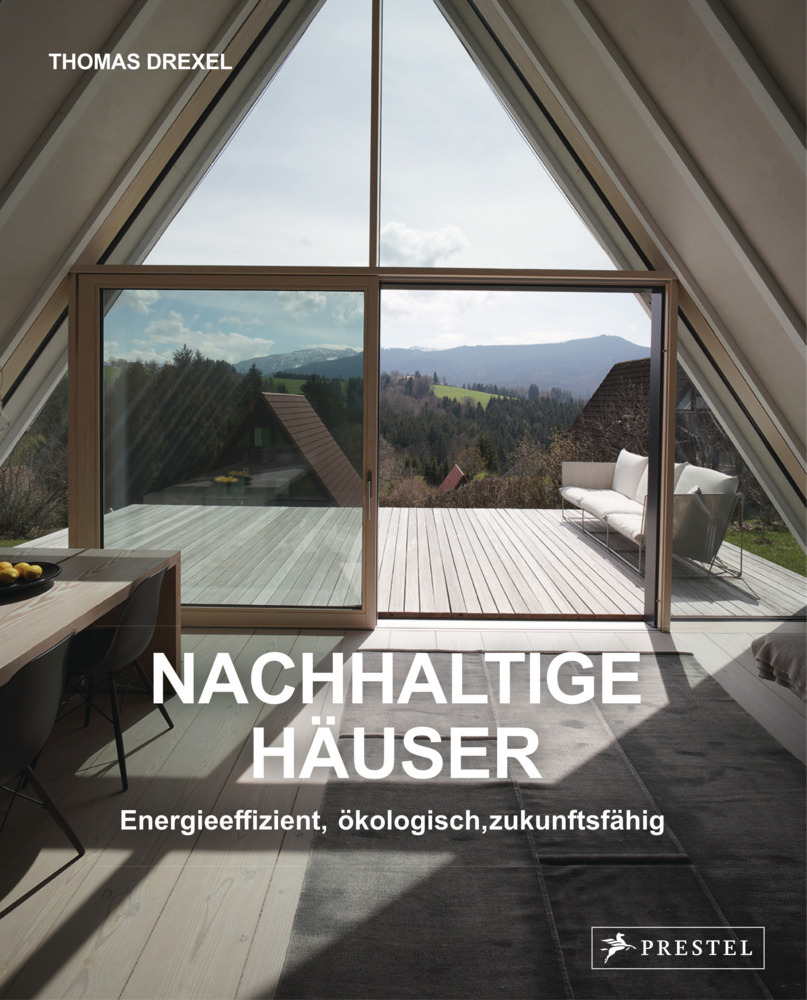 Nachhaltige Häuser - Energieeffizient, ökologisch, zukunftsfähig - Neubauten und Umbauten. 25 Häuser main product photo