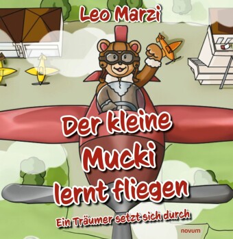 Der kleine Mucki lernt fliegen
