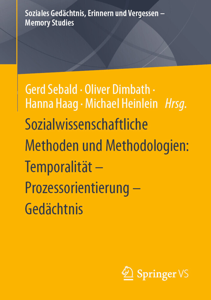 Sozialwissenschaftliche Methoden und Methodologien: Temporalität - Prozessorientierung - Gedächtnis main product photo