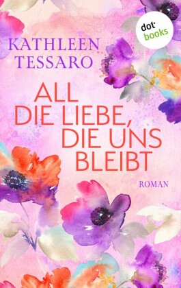 All die Liebe, die uns bleibt - oder: Für immer dein