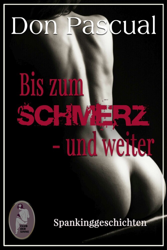 Bis zum Schmerz - und weiter (Erotik, Spanking) main product photo