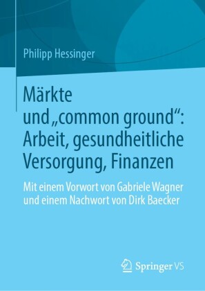 Märkte und 'common ground': Arbeit, gesundheitliche Versorgung, Finanzen