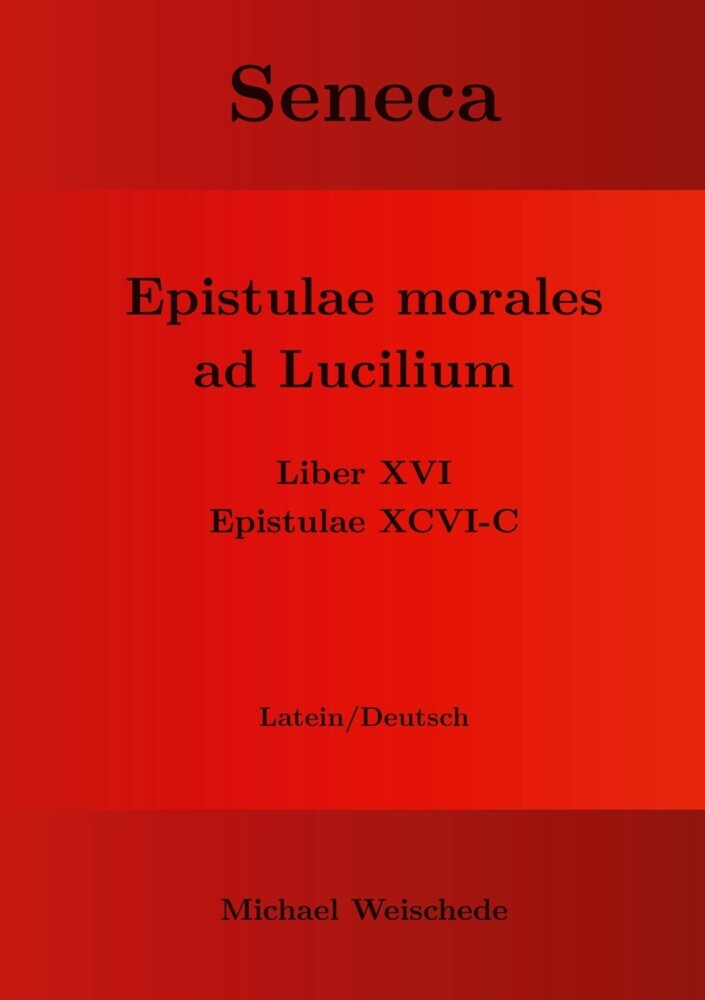 Seneca - Epistulae morales ad Lucilium - Liber XVI Epistulae XCVI - C main product photo
