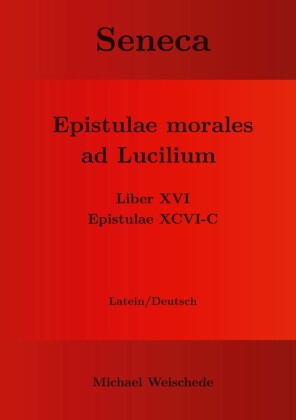 Seneca - Epistulae morales ad Lucilium - Liber XVI Epistulae XCVI - C