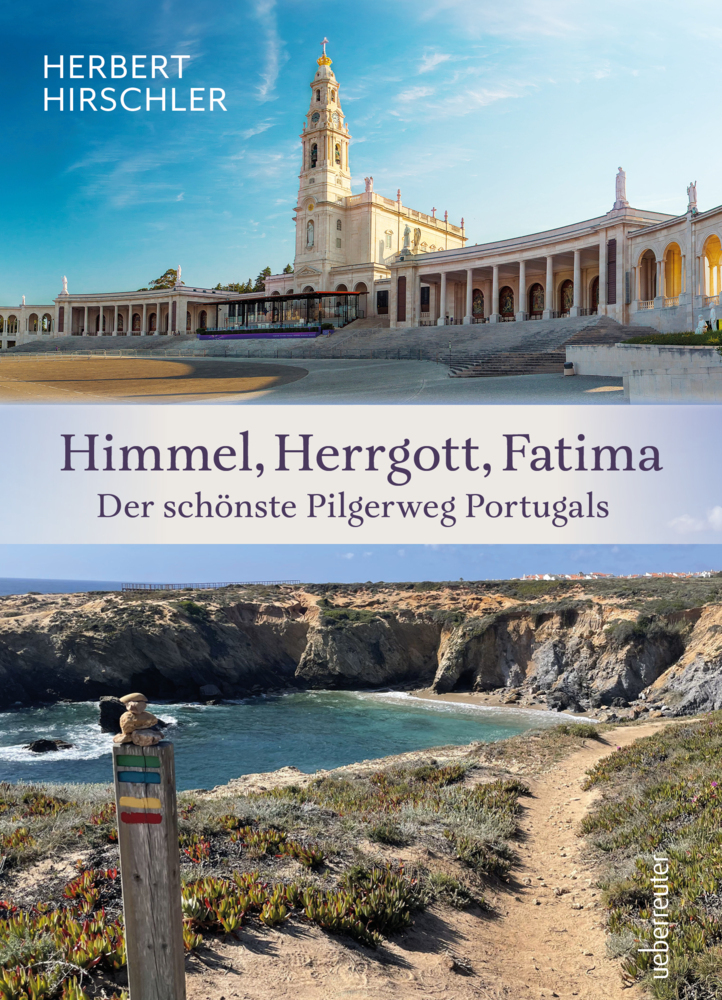 Himmel, Herrgott, Fatima. Der schönste Pilgerweg Portugals main product photo