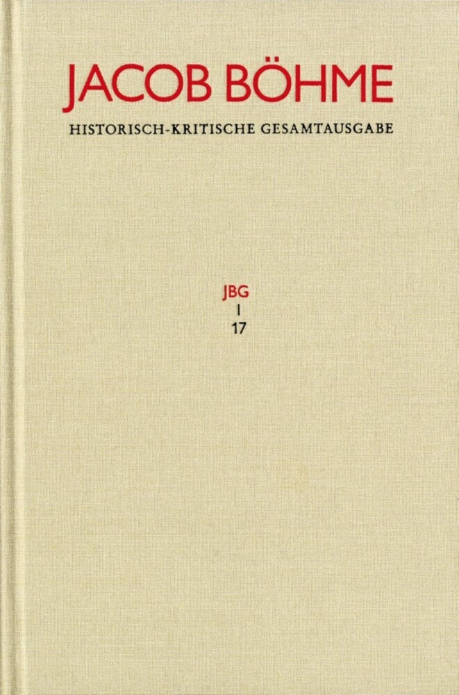 Jacob Böhme: Historisch-kritische Gesamtausgabe / Abteilung I: Schriften. Band 17: 'Von Der wahren gelassenheit' (1622) main product photo