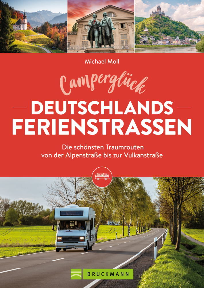 Camperglück Deutschlands Ferienstraßen Die schönsten Traumrouten von der Alpenstraße bis zur Vulkanstraße main product photo