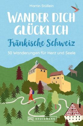 Wander dich glücklich - Fränkische Schweiz
