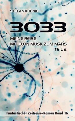 3033 - Meine Reise mit Elon Musk zum Mars Teil 2, 2 Teile
