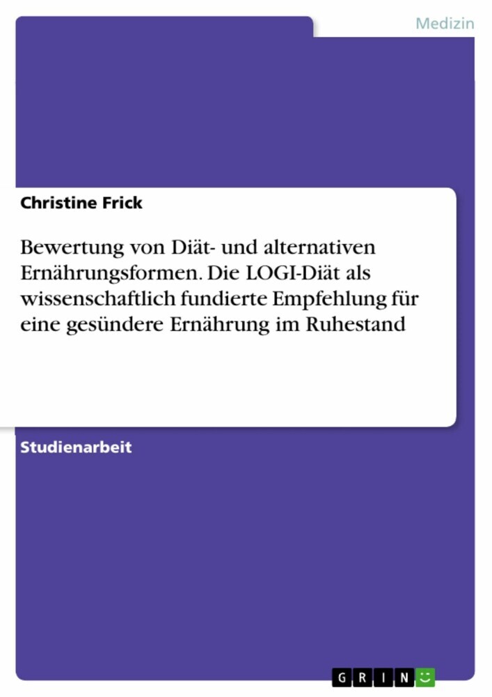 Bewertung von Diät- und alternativen Ernährungsformen. Die LOGI-Diät als wissenschaftlich fundierte Empfehlung für eine gesündere Ernährung im Ruhestand main product photo