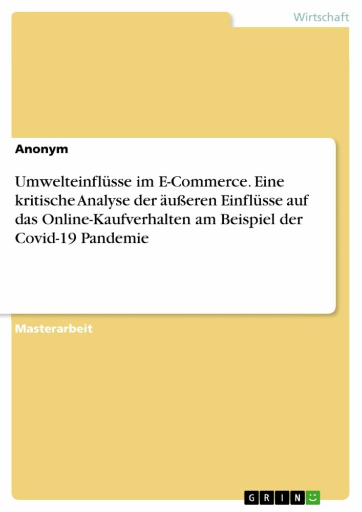 Umwelteinflüsse im E-Commerce. Eine kritische Analyse der äußeren Einflüsse auf das Online-Kaufverhalten am Beispiel der Covid-19 Pandemie main product photo