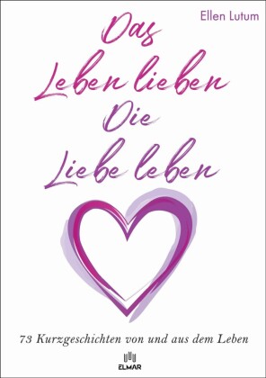 Das Leben lieben - Die Liebe leben