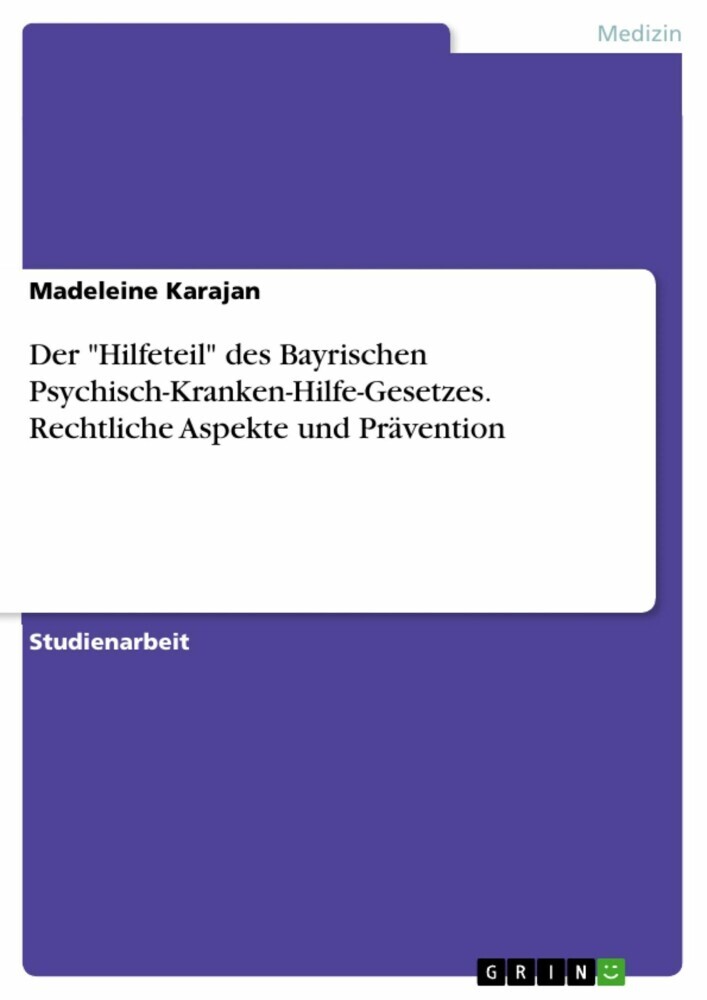 Der 'Hilfeteil' des Bayrischen Psychisch-Kranken-Hilfe-Gesetzes. Rechtliche Aspekte und Prävention main product photo