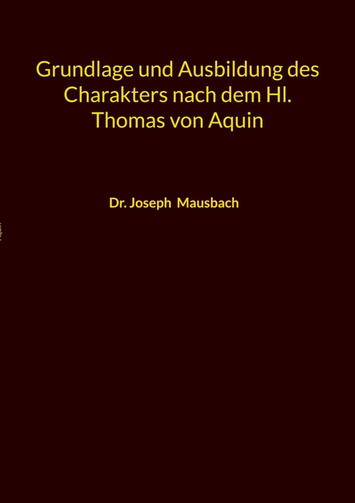 Grundlage und Ausbildung des Charakters nach dem Hl. Thomas von Aquin main product photo